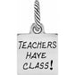 Brighton silver-plated charm engraved with Teachers Have Class and twisted rope bail loop on a white background